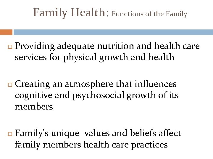 Family Health: Functions of the Family Providing adequate nutrition and health care services for