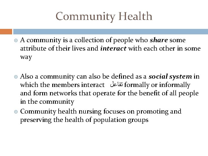 Community Health A community is a collection of people who share some attribute of