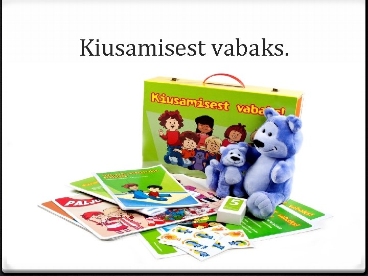 Kiusamisest vabaks. 
