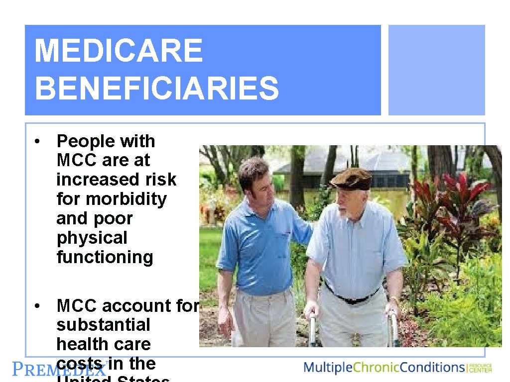 MEDICARE BENEFICIARIES • People with MCC are at increased risk for morbidity and poor