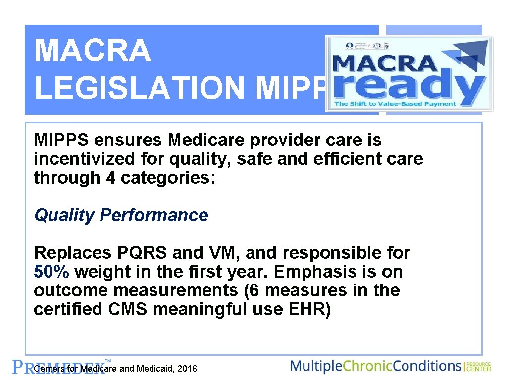 MACRA LEGISLATION MIPPS ensures Medicare provider care is incentivized for quality, safe and efficient