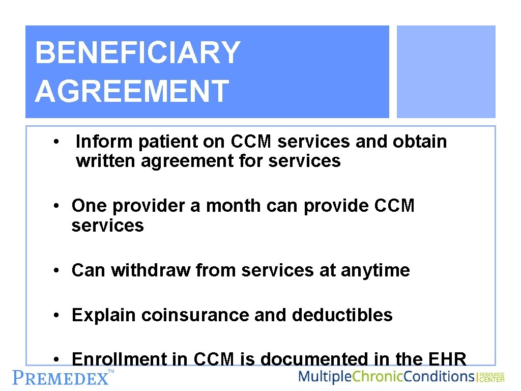 CCM -MEDICARE BENEFICIARY AGREEMENT • Inform patient on CCM services and obtain written agreement
