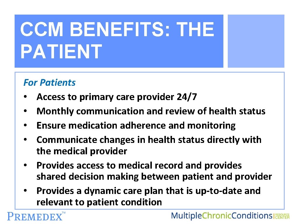 CCM BENEFITS: THE PATIENT For Patients • Access to primary care provider 24/7 •