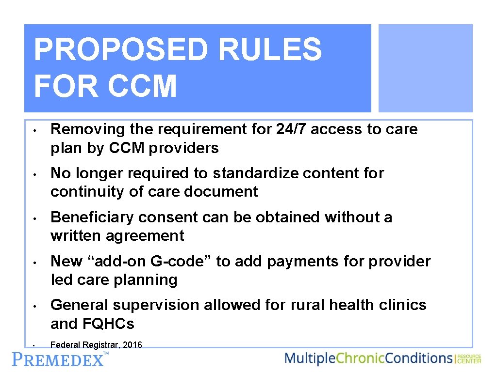 2017 CMS PROPOSED RULES FOR CCM • • • Removing the requirement for 24/7