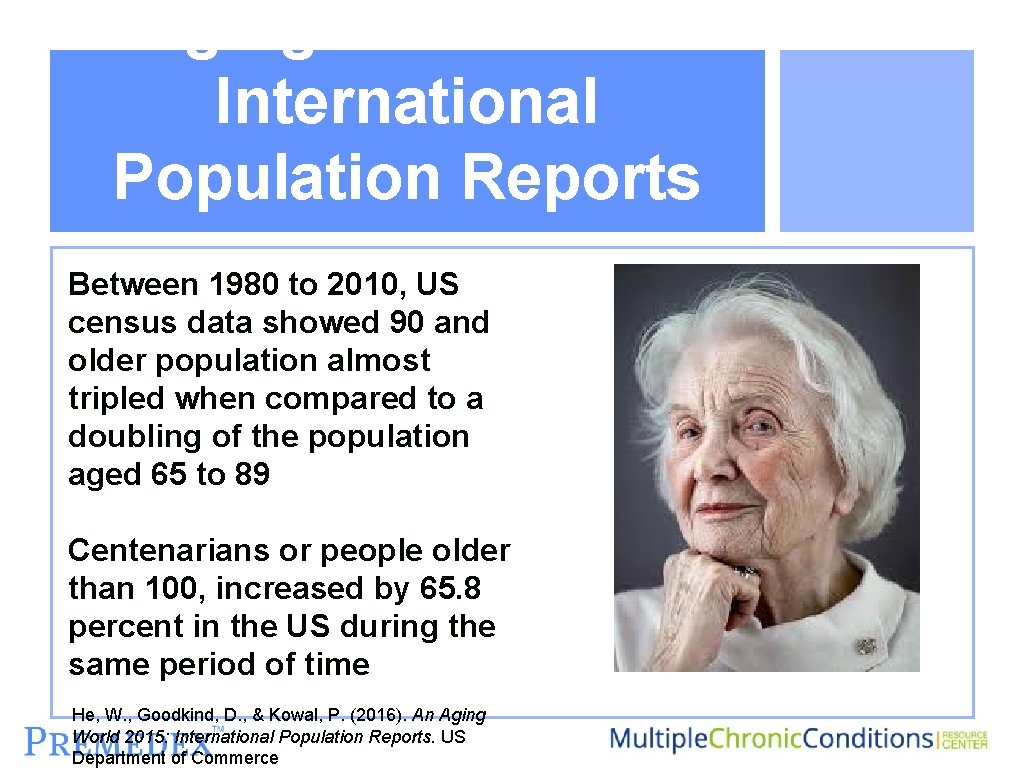 Aging World 2015 International Population Reports Between 1980 to 2010, US census data showed