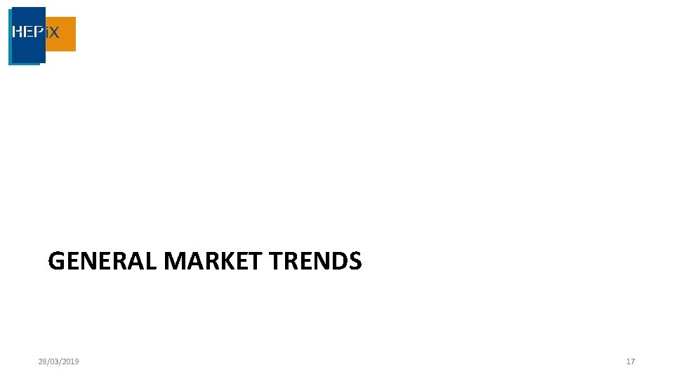 GENERAL MARKET TRENDS 28/03/2019 17 