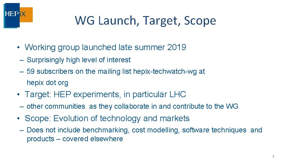 WG Launch, Target, Scope • Working group launched late summer 2019 – Surprisingly high