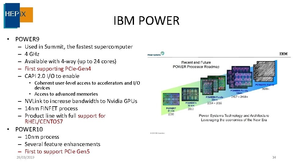IBM POWER • POWER 9 – – – Used in Summit, the fastest supercomputer