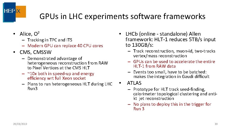 GPUs in LHC experiments software frameworks • Alice, O 2 – Tracking in TPC