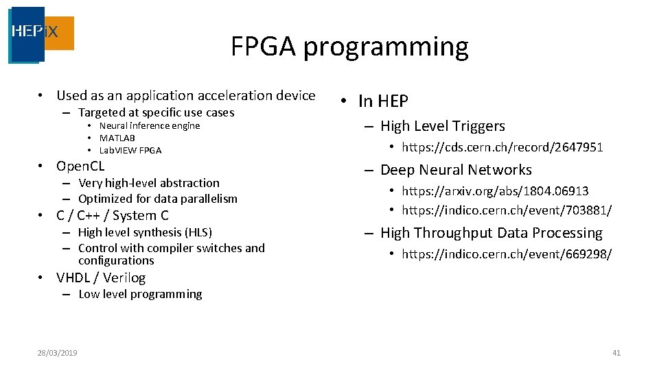 FPGA programming • Used as an application acceleration device – Targeted at specific use