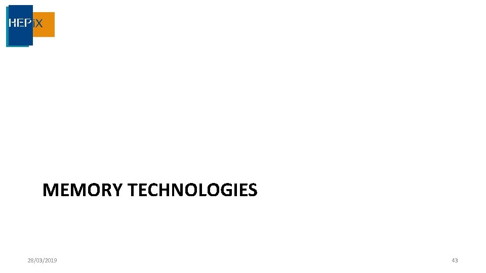 MEMORY TECHNOLOGIES 28/03/2019 43 