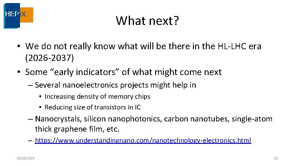 What next? • We do not really know what will be there in the