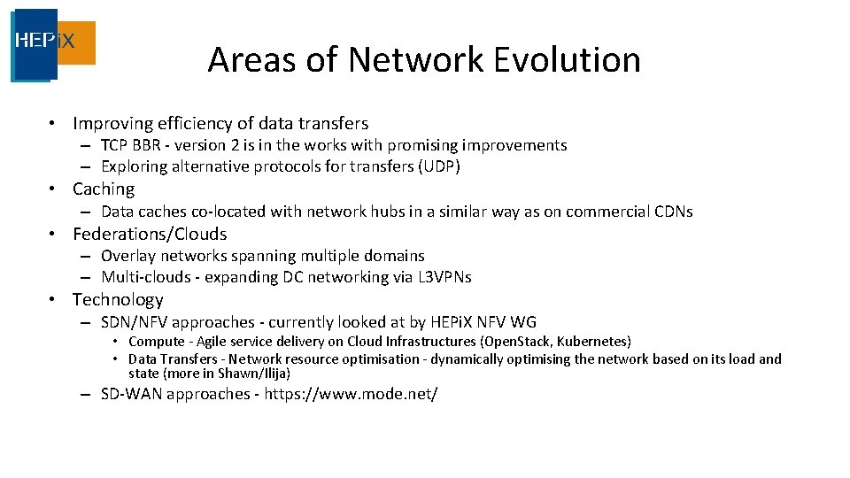 Areas of Network Evolution • Improving efficiency of data transfers – TCP BBR -