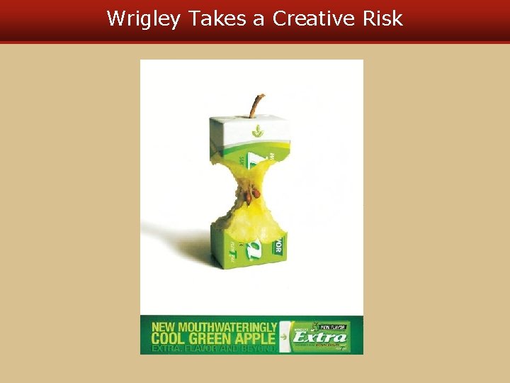 Wrigley Takes a Creative Risk 