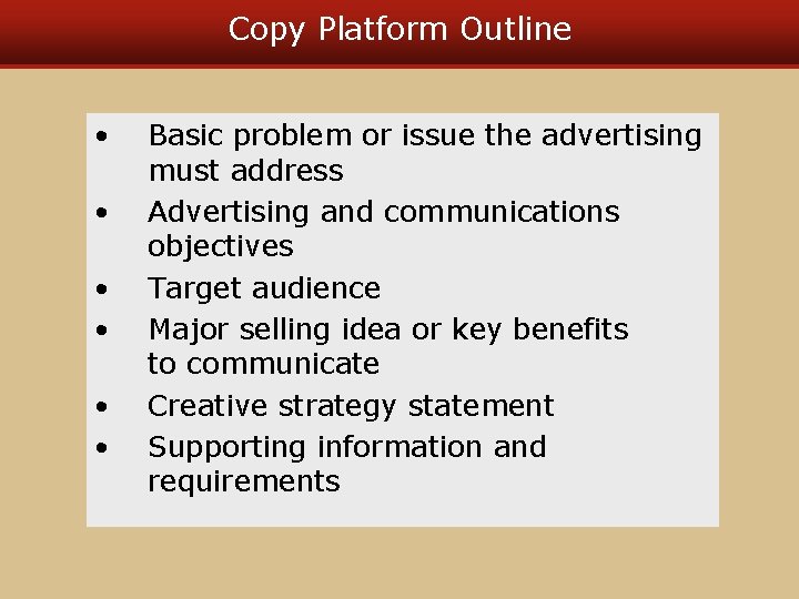 Copy Platform Outline • • • Basic problem or issue the advertising must address