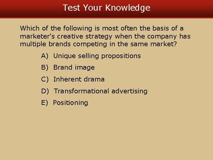 Test Your Knowledge Which of the following is most often the basis of a