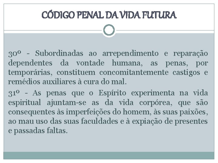 CÓDIGO PENAL DA VIDA FUTURA 30º - Subordinadas ao arrependimento e reparação dependentes da