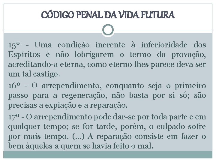 CÓDIGO PENAL DA VIDA FUTURA 15º - Uma condição inerente à inferioridade dos Espíritos