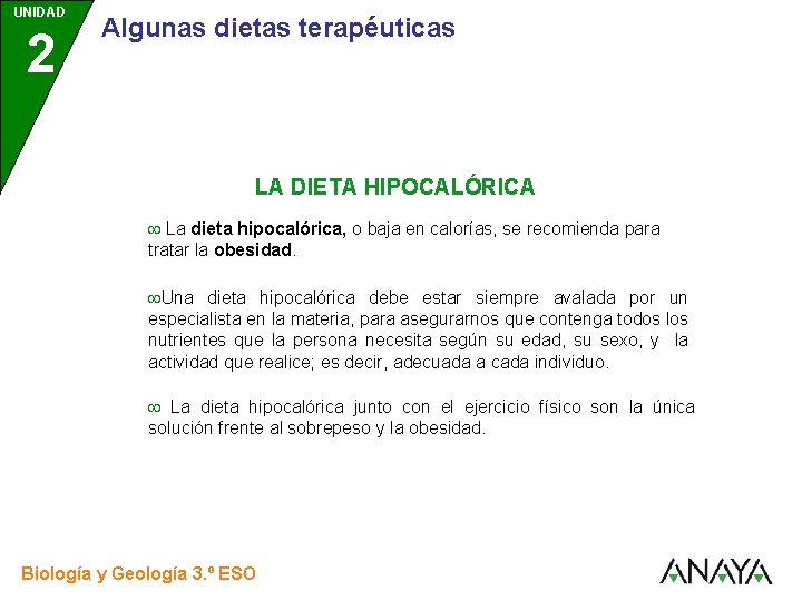 UNIDAD 2 3 Algunas dietas terapéuticas LA DIETA HIPOCALÓRICA La dieta hipocalórica, o baja