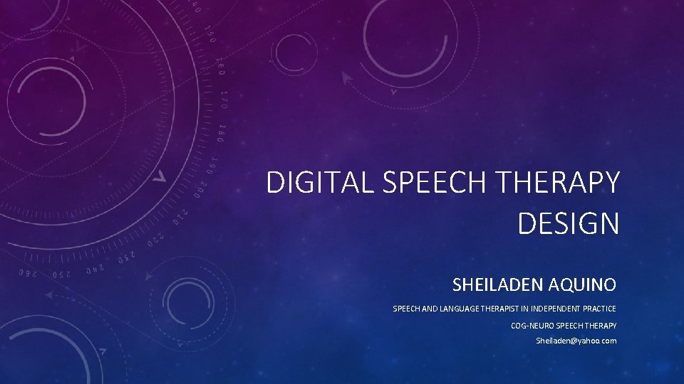 DIGITAL SPEECH THERAPY DESIGN SHEILADEN AQUINO SPEECH AND LANGUAGE THERAPIST IN INDEPENDENT PRACTICE COG-NEURO