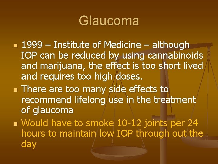 Glaucoma n n n 1999 – Institute of Medicine – although IOP can be
