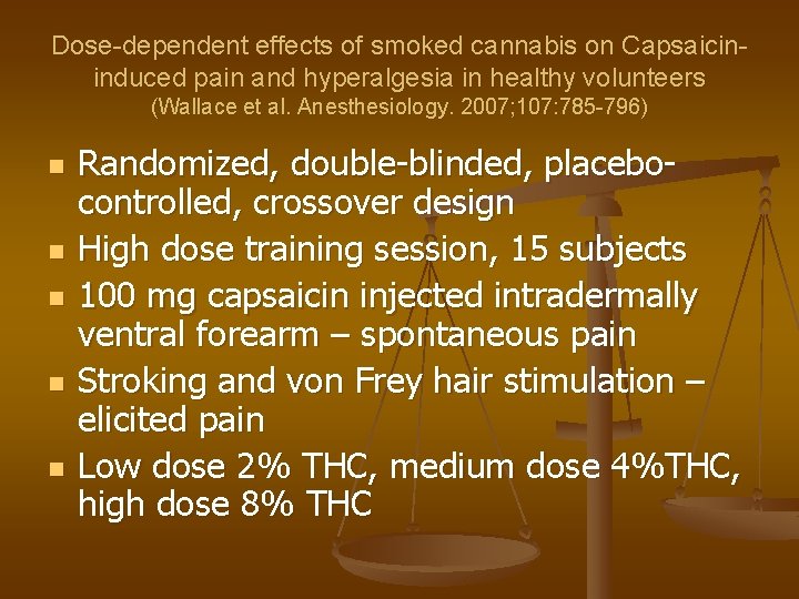 Dose-dependent effects of smoked cannabis on Capsaicininduced pain and hyperalgesia in healthy volunteers (Wallace