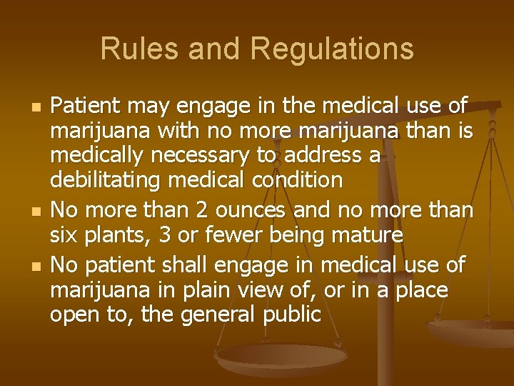 Rules and Regulations n n n Patient may engage in the medical use of