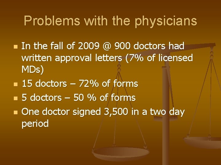 Problems with the physicians n n In the fall of 2009 @ 900 doctors