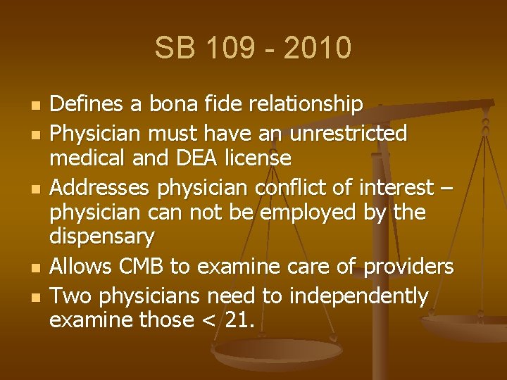 SB 109 - 2010 n n n Defines a bona fide relationship Physician must