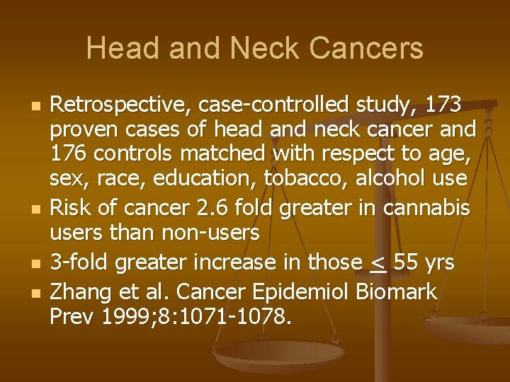 Head and Neck Cancers n n Retrospective, case-controlled study, 173 proven cases of head