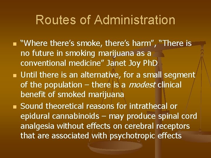 Routes of Administration n “Where there’s smoke, there’s harm”, “There is no future in