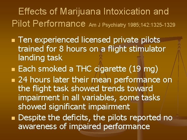 Effects of Marijuana Intoxication and Pilot Performance Am J Psychiatry 1985; 142: 1325 -1329