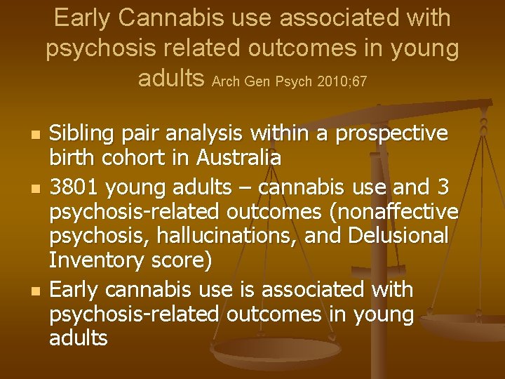 Early Cannabis use associated with psychosis related outcomes in young adults Arch Gen Psych