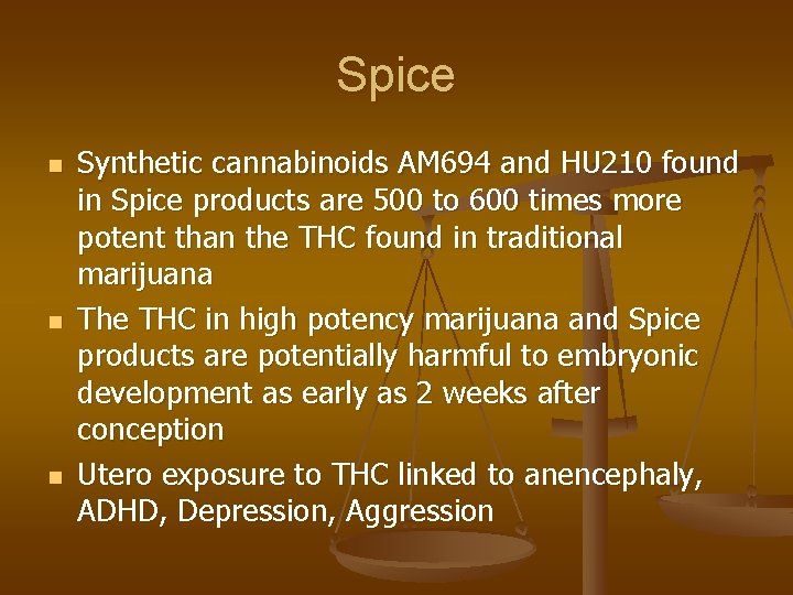 Spice n n n Synthetic cannabinoids AM 694 and HU 210 found in Spice
