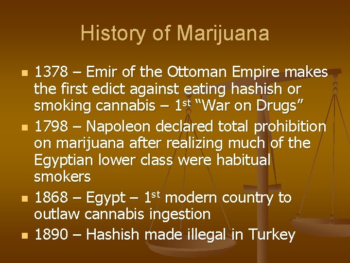 History of Marijuana n n 1378 – Emir of the Ottoman Empire makes the