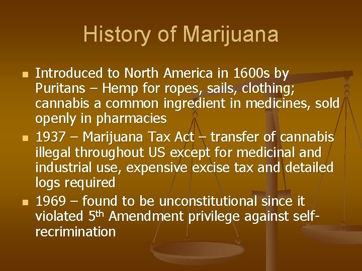 History of Marijuana n n n Introduced to North America in 1600 s by