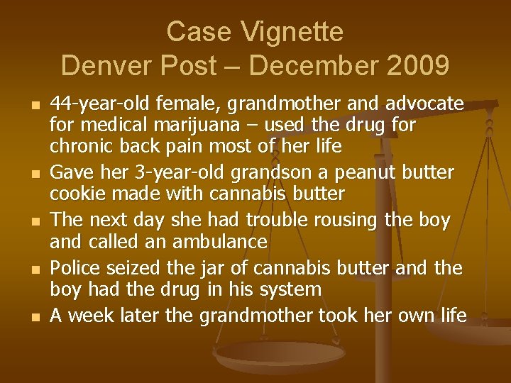 Case Vignette Denver Post – December 2009 n n n 44 -year-old female, grandmother