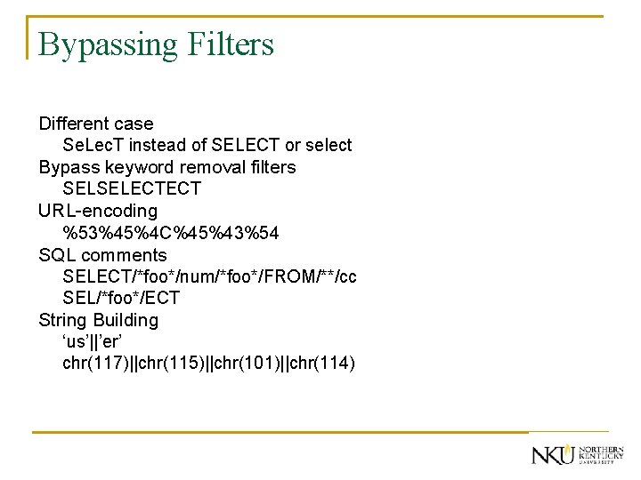 Bypassing Filters Different case Se. Lec. T instead of SELECT or select Bypass keyword