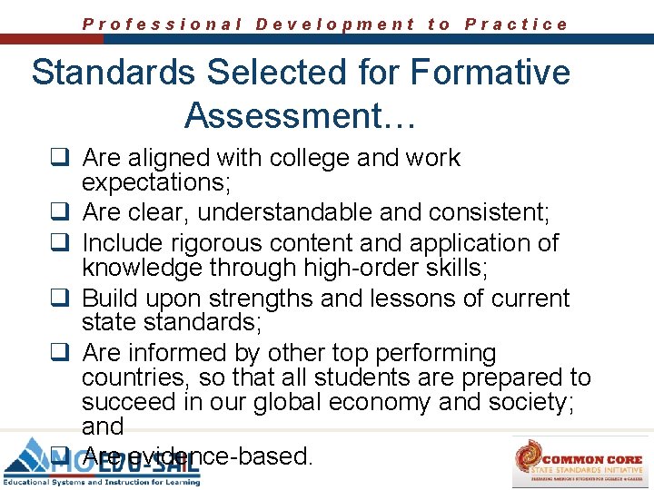 Professional Development to Practice Standards Selected for Formative Assessment… q Are aligned with college