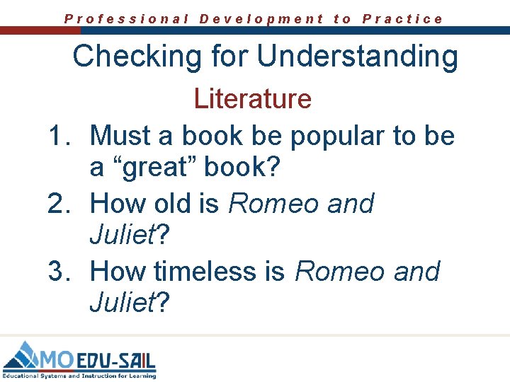 Professional Development to Practice Checking for Understanding Literature 1. Must a book be popular