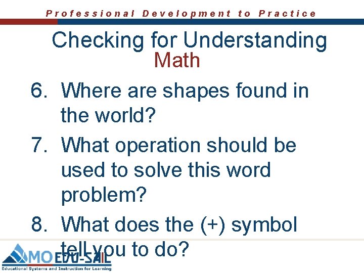 Professional Development to Practice Checking for Understanding Math 6. Where are shapes found in