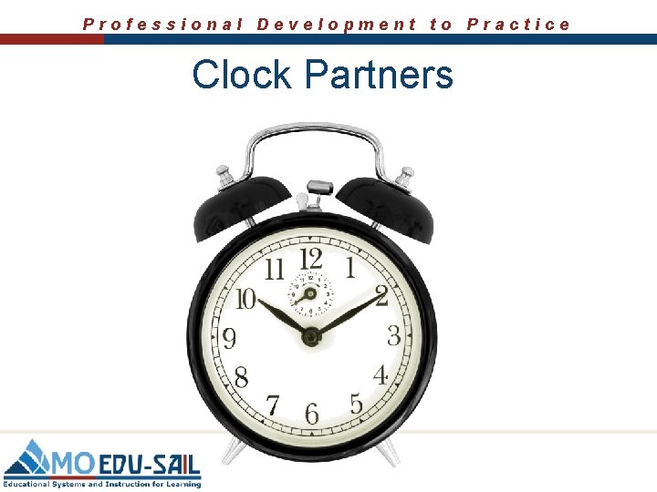 Professional Development to Practice Clock Partners 