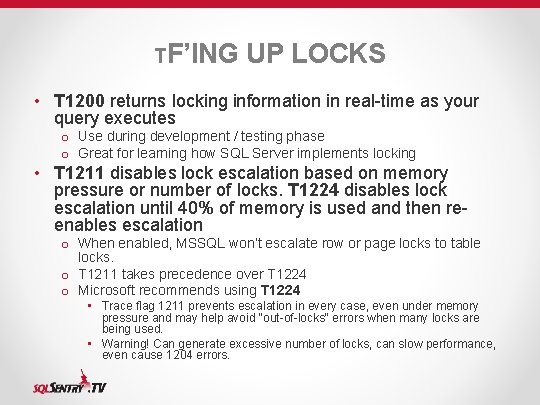 TF’ING UP LOCKS • T 1200 returns locking information in real-time as your query