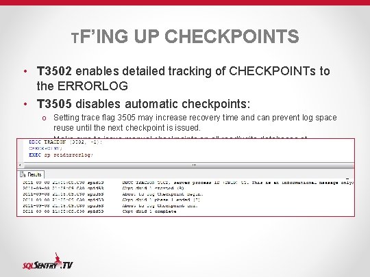 TF’ING UP CHECKPOINTS • T 3502 enables detailed tracking of CHECKPOINTs to the ERRORLOG