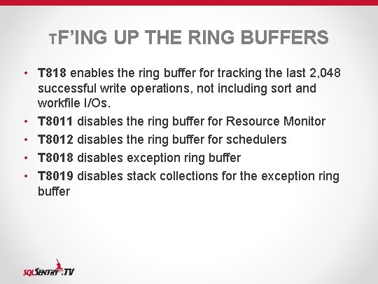 TF’ING UP THE RING BUFFERS • T 818 enables the ring buffer for tracking
