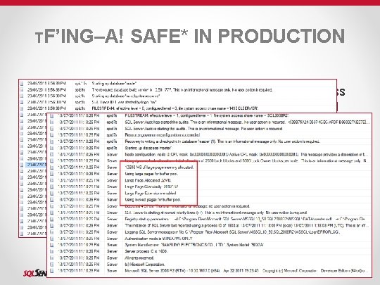 TF’ING–A! SAFE* IN PRODUCTION • T 610 speeds up high volume data loads by