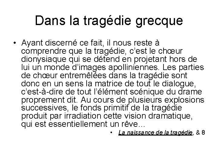 Dans la tragédie grecque • Ayant discerné ce fait, il nous reste à comprendre