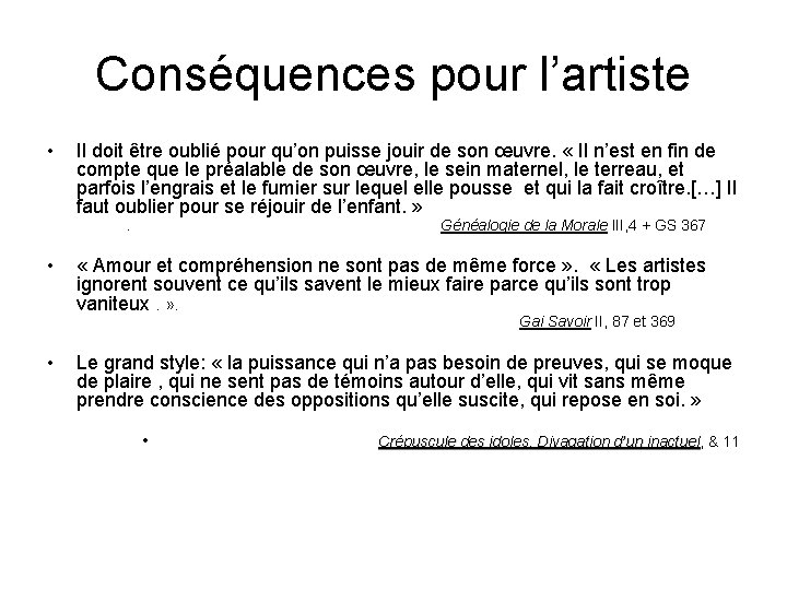 Conséquences pour l’artiste • Il doit être oublié pour qu’on puisse jouir de son