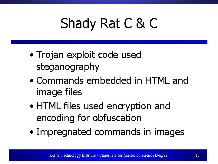 Shady Rat C & C • Trojan exploit code used steganography • Commands embedded