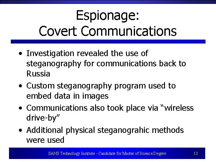 Espionage: Covert Communications • Investigation revealed the use of steganography for communications back to